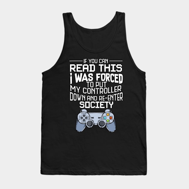 I Was Forced To Put My Controller Down Funny Gaming Tank Top by cedricchungerxc